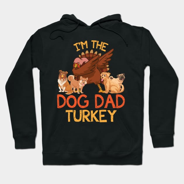 Turkey Dabbing With Dogs Thanksgiving I'm The Dog Dad Turkey Hoodie by joandraelliot